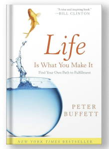 Life-Is-What-You-Make-It_Peter-Buffett